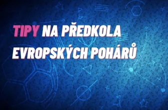 TIPY na předkola evropských pohárů – zajistí si české kluby účast Evropě?