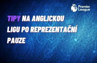 Premier League – TIPY na anglickou ligu po reprezentační pauze