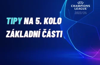 Liga mistrů – TIPY na 5. kolo základní části
