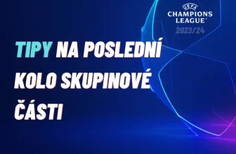 Liga mistrů – TIPY na poslední kolo skupinové části