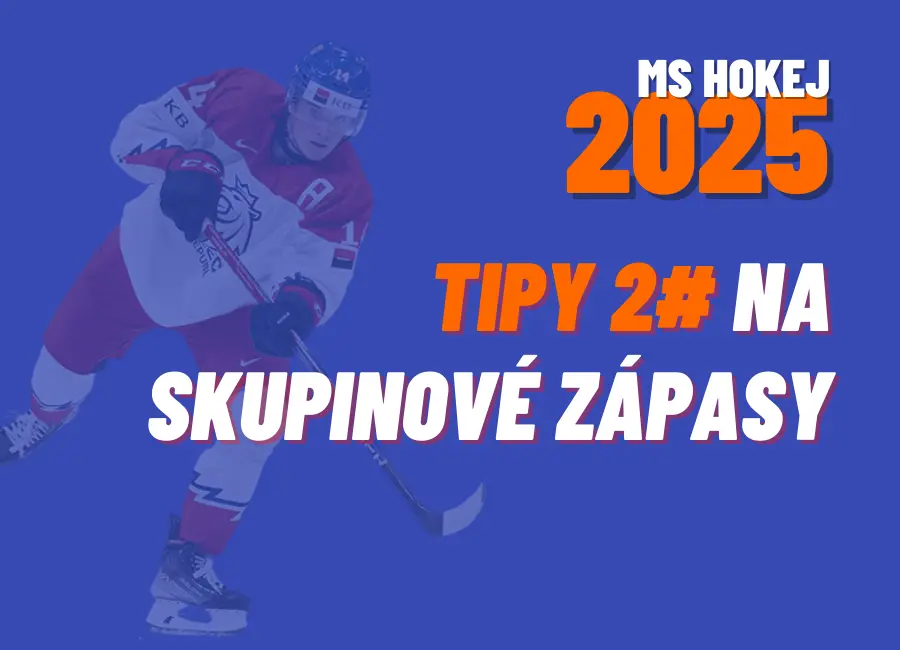 Hodnotné tipy na druhou poloviny skupin MS v hokeji 2025