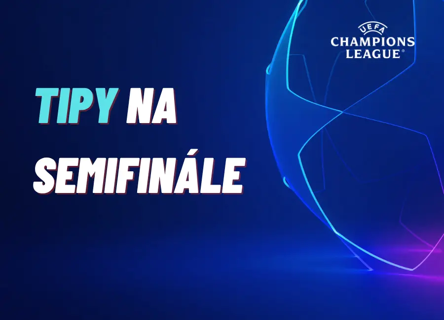 Tipy na semifinále Ligy mistrů – předčasné finále v Paříži a bonus z Evropské ligy