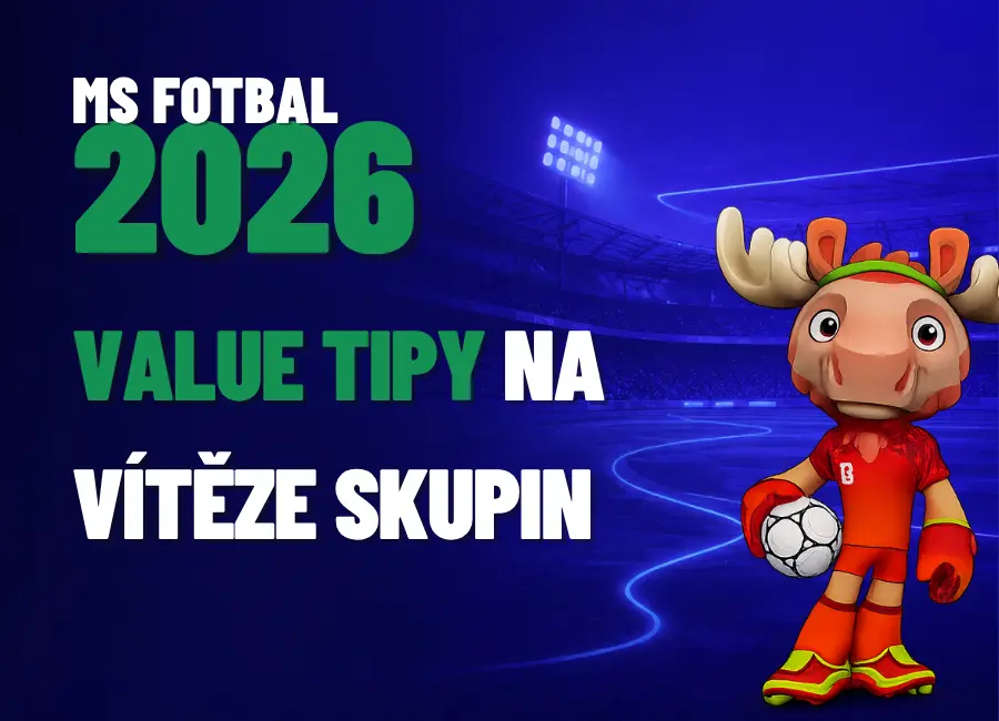 Tipy na vítěze skupin MS ve fotbale 2026: kde jsou kurzy s hodnotou?
